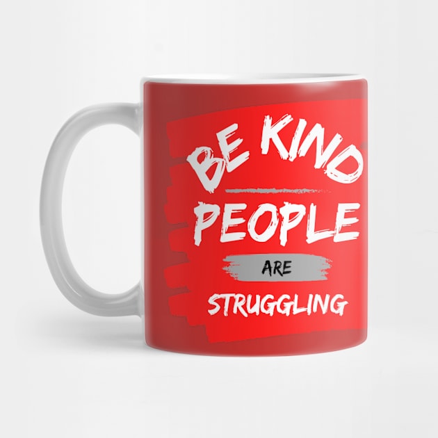 Be kind people who are struggling by Twoone Fashions